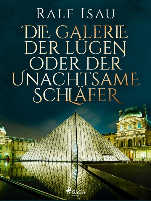 Title details for Die Galerie der Lügen oder der unachtsame Schläfer by Ralf Isau - Available